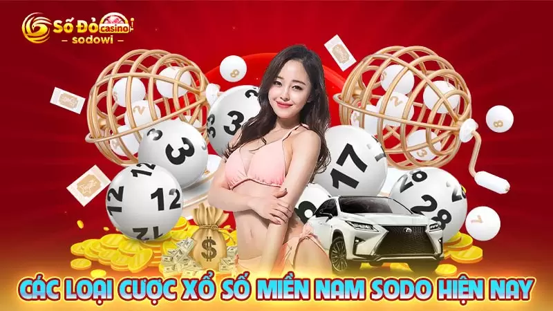 Các loại cược xổ số miền Nam SODO hiện nay