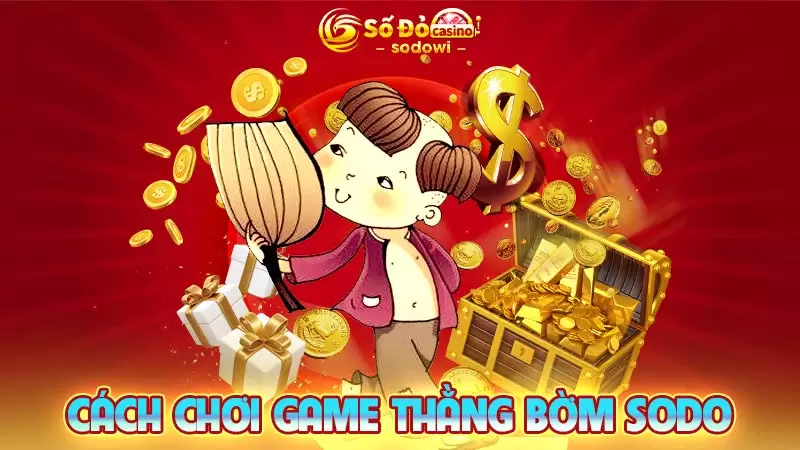 Cách chơi game Thằng Bờm SODO