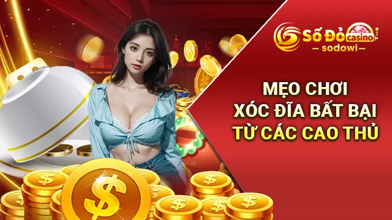 Mẹo chơi xóc đĩa bất bại, thắng lớn 100% từ các cao thủ