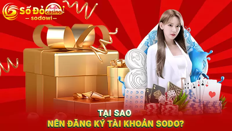 tại sao nên đăng ký tài khoản sodo