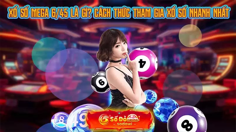 xổ số mega 6-45 là gì
