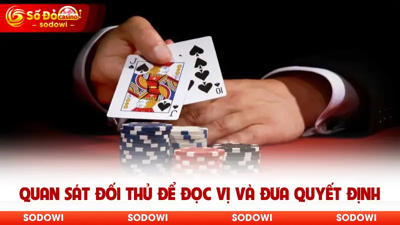 Quan sát đối thủ để đọc vị và đưa quyết định